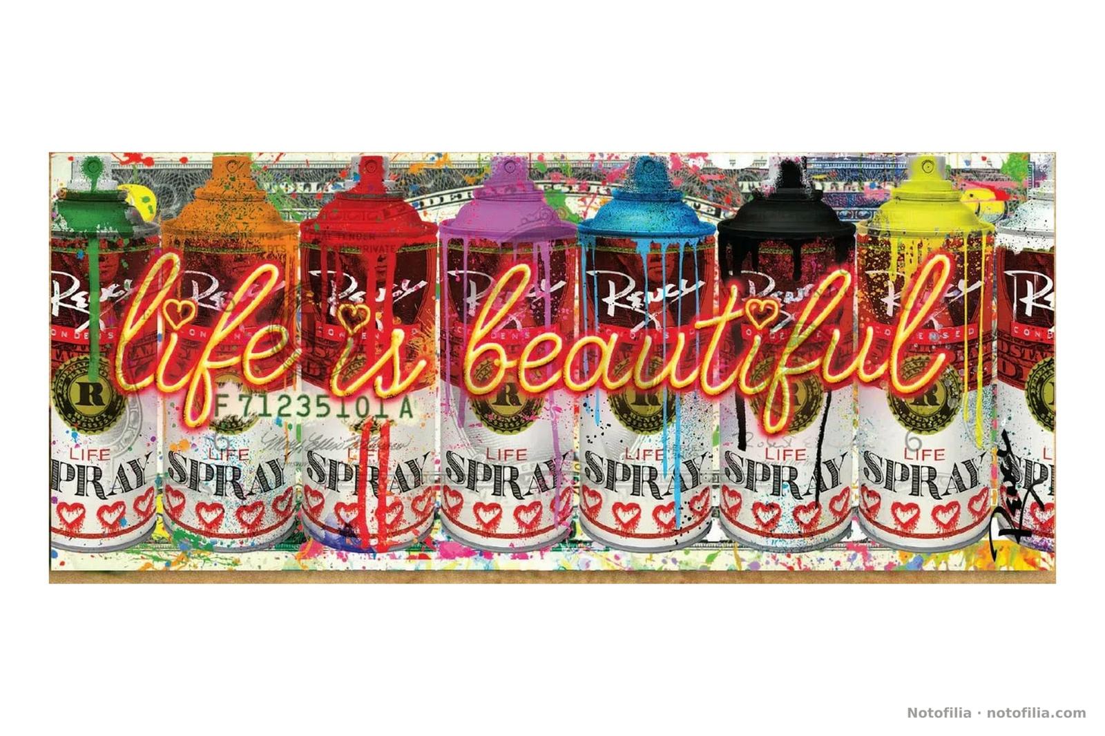 Seven Rency LIFE SPRAY pop-art cans on a United States note, with neon “life is beautiful” lettering, serial F 71235101 A, and the RENCY signature