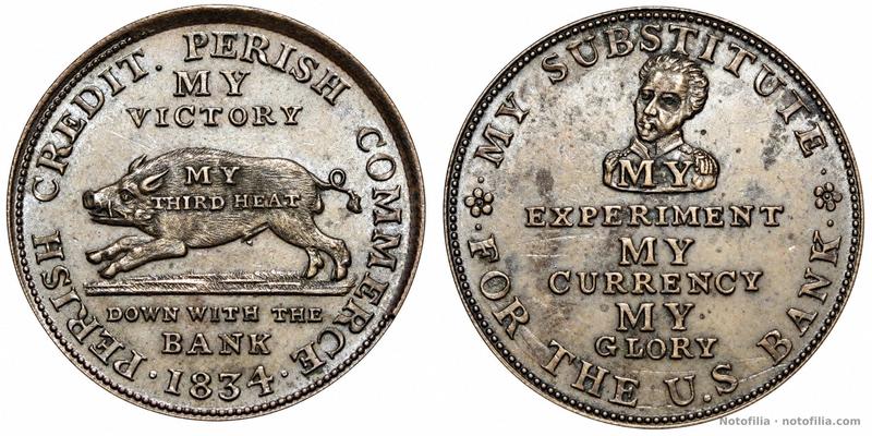 Anverso: jabalí hacia la izquierda; PERISH CREDIT, PERISH COMMERCE; MY THIRD HEAT; DOWN WITH THE BANK; 1834.