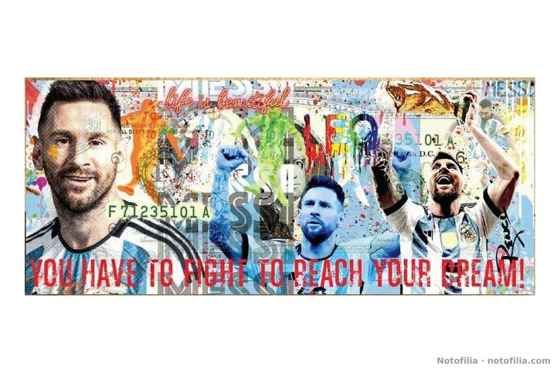 Pop-art face on genuine legal-tender paper, serial F 71235101 A: Messi portraits, jersey 10, “life is beautiful,” “YOU HAVE TO FIGHT TO REACH YOUR DREAM!,” and vertical RENCY.