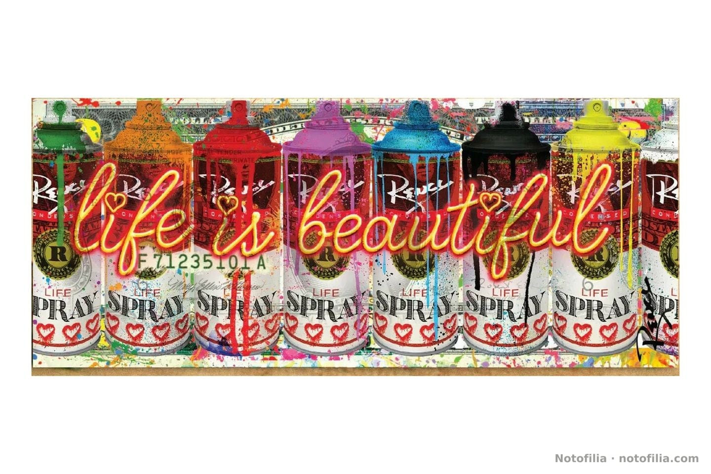 Anverso pop sobre un 1 dólar auténtico, serial F 71235101 A: ocho latas LIFE SPRAY, «life is beautiful» en neón y firma vertical Rency.