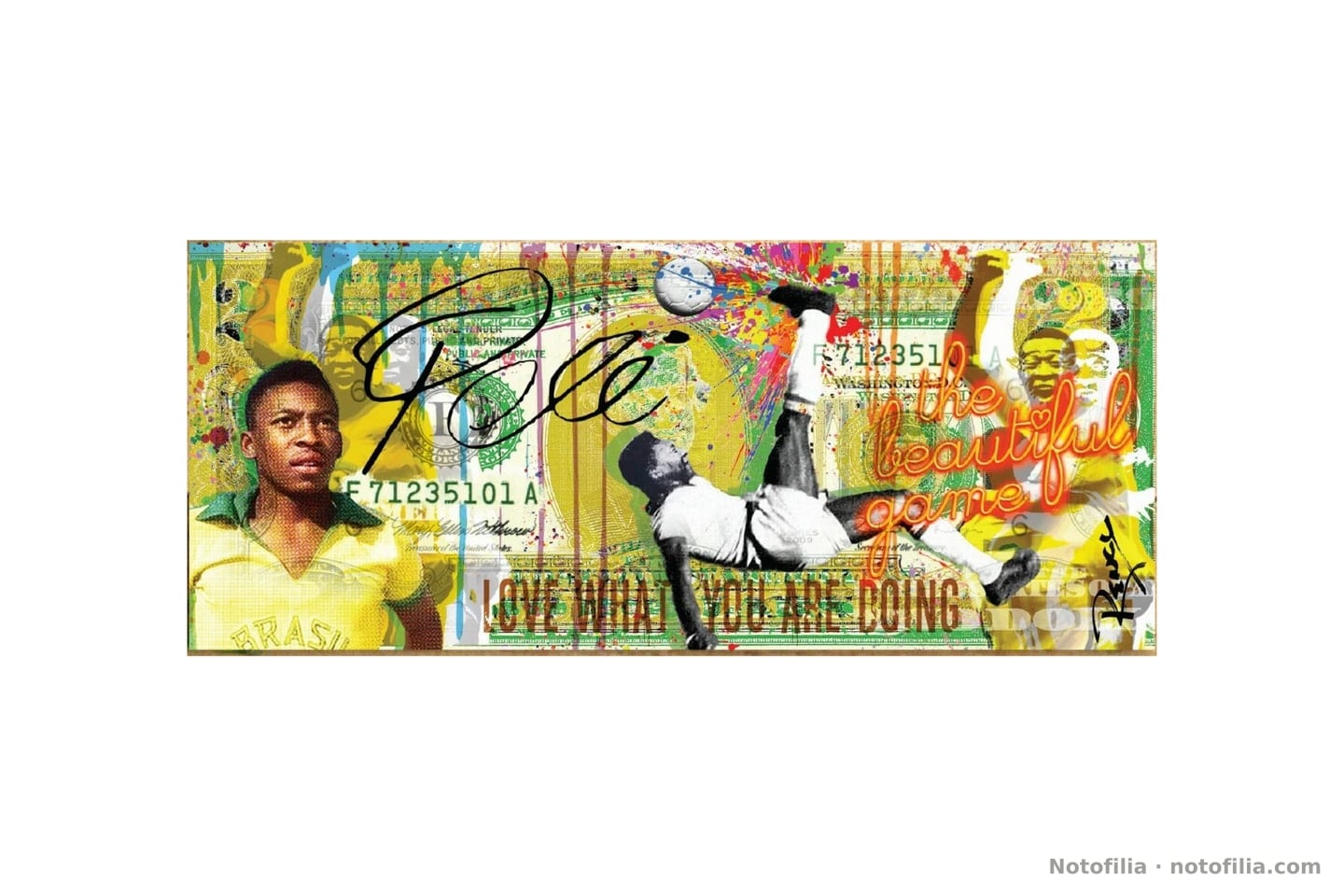 Anverso pop sobre un 1 dólar auténtico, serial F 71235101 A: retratos de Pelé, «the beautiful game», «LOVE WHAT YOU ARE DOING» y firma vertical RENCY.