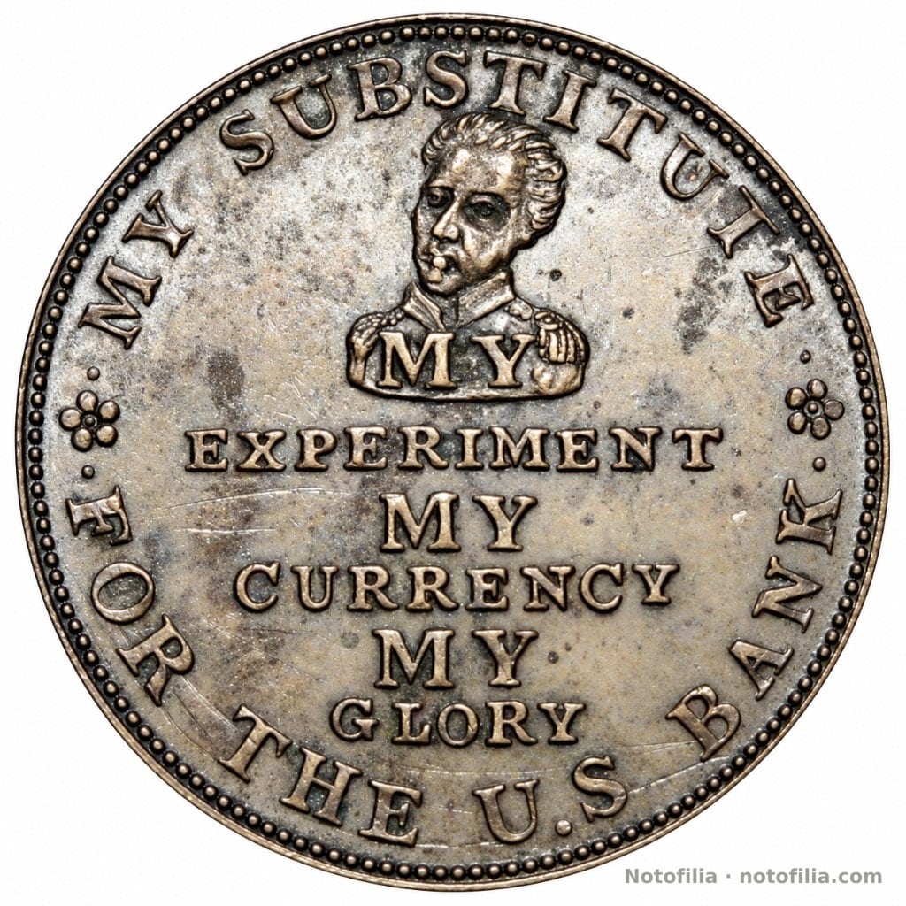 Reverso: busto de Andrew Jackson; MY SUBSTITUTE FOR THE U.S. BANK; EXPERIMENT MY CURRENCY MY GLORY.